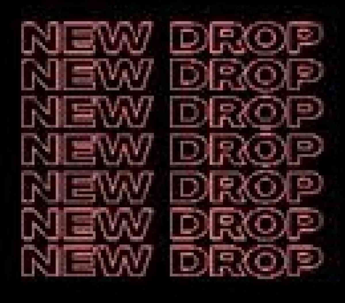 New Drops